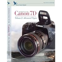Introduction to the Canon 7D vol. 2: Advanced Topics Training DVD by Blue Crane Digital