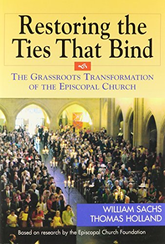 Restoring the Ties That Bind: The Grassroots Transformation of the Episcopal Church