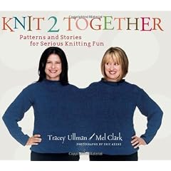 Knit 2 Together: Patterns and Stories for Serious Knitting Fun