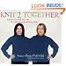 Knit 2 Together: Patterns and Stories for Serious Knitting Fun