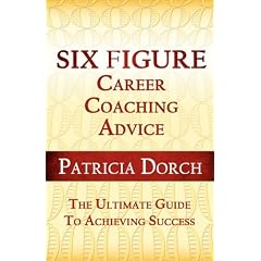 SIX FIGURE CAREER COACHING ADVICE: THE ULTIMATE GUIDE TO ACHIEVING SUCCESS