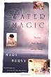 Water Magic: Healing Bath Recipes for the Body, Spirit, and Soul