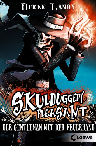 Skulduggery Pleasant 1 - Der Gentleman mit der Feuerhand (German Edition)