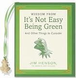 Wisdom from It's Not Easy Being Green and Other Things to Consider (Mini Book)