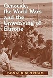  : Genocide, The World Wars and The Unweaving of Europe