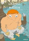 Chagall en Russie (Tome 1-Premi�re partie)