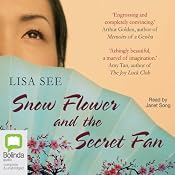 Snow Flower and the Secret Fan | [Lisa See]