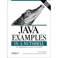 Java Examples in a Nutshell. Der Beispielband zu Java in a Nutshell