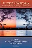 Utopia/dystopia : conditions of historical possibility