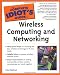 The Complete Idiot's Guide to Wireless Computing and Networking The Complete Idiot's Guide to Wireless Computing and Networking