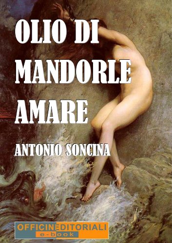 Olio di mandorle amare (Narrativa universale) (Italian Edition)