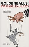 Goldenballs: The Incredible Story of the Long and Complex Legal Battle Between Sir James Goldsmith and Private Eye