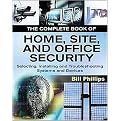 The Complete Book of Home, Site And Office Security (Selecting, Installing, and Troubleshooting Systems and Devices) (Paperback)