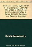 Intelligent tutoring systems for foreign language learning : the bridge to international communication