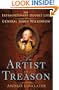 An Artist in Treason: The Extraordinary Double Life of General James Wilkinson