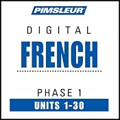 French Phase 1, Units 1-30: Learn to Speak and Understand French with Pimsleur Language Programs | [Pimsleur]