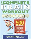 The Complete Brain Workout: 500 New Puzzles to Exercise Your Brain and Maximize Your Memory