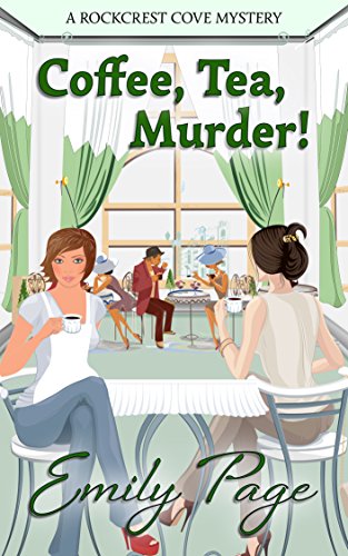 Coffee, Tea, Murder! (A Rockcrest Cove Cozy Mystery Book 3)