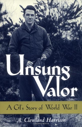 Unsung Valor: A GI's Story of World War II