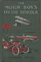 Motor Boys On The Border -or- Sixty Nuggets Of Gold