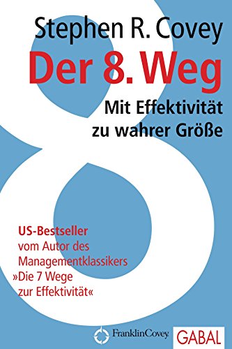 Der 8. Weg: Mit Effektivität zu wahrer Größe (Dein Business) (German Edition)