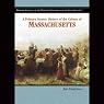 A Primary Source History of the Colony of Massachusetts