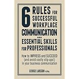 6 Rules for Successful Workplace Communication