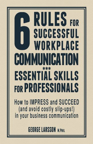 6 Rules for Successful Workplace Communication Book Image