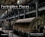 Forbidden Places: Exploring Our Aband...