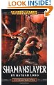 Shaman Slayer (Warhammer Gotrek & Felix 4)