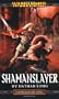Shaman Slayer (Warhammer Gotrek & Felix 4)
