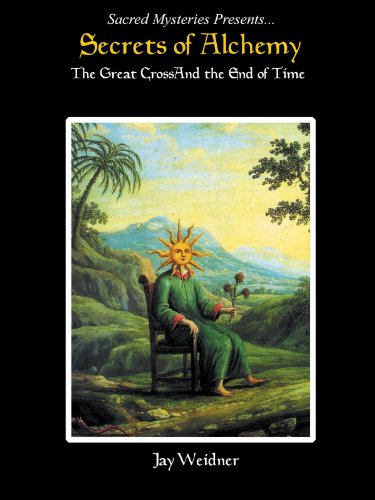 Secrets of Alchemy: The Great Cross and the End of Time