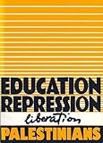 Education, repression & liberation : Palestinians