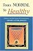From Normal to Healthy: Paths to the Liberation of Consciousness