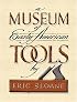 A Museum of Early American Tools
