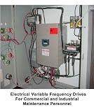 Electrical Variable Frequency Drives For Commercial and Industrial Maintenance Personnel
