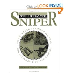 Ultimate Sniper: An Advanced Training Manual For Military And Police Snipers