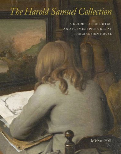 THE HAROLD SAMUEL COLLECTION: A GUIDE TO THE DUTCH AND FLEMISH PICTURES AT THE MANSION HOUSE