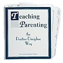 Teaching parenting the positive discipline way: A step-by-step approach to starting and leading parenting classes