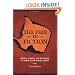 The Fire in Fiction: Passion, Purpose and Techniques to Make Your Novel Great
