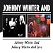 Johnny Winter &/Johnny Winter & Live
