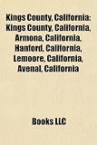 Kings County, California: Kings County, California, Armona, California, Hanford, California, Lemoore, California, Avenal, California
