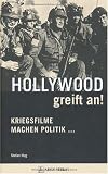 Hollywood greift an!: Kriegsfilme machen Politik ? - Stefan Hug