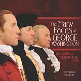 The Many Faces of George Washington: Remaking a Presidential Icon (Exceptional Social Studies Titles for Intermediate Grades)