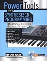 Power Tools for Synthesizer Programming: The Ultimate Reference for Sound Design