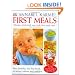 First Meals Revised: Fast, healthy, and fun foods to tempt infants and toddlers
