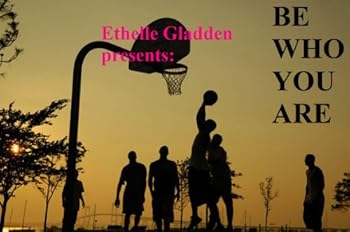 be who you are - ethelle gladden