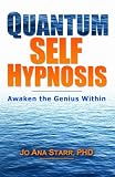 Quantum Self Hypnosis: Awaken the Genius Within