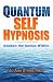 Quantum Self Hypnosis: Awaken the Genius Within