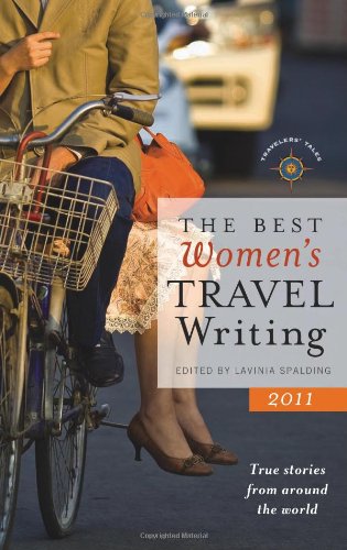 Best Price The Best Women's Travel Writing 2011: True Stories from Around the World (Travelers' Tales)